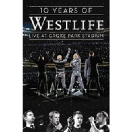 10 Years Of Westlife - Live At Croke Park Stadium DVD