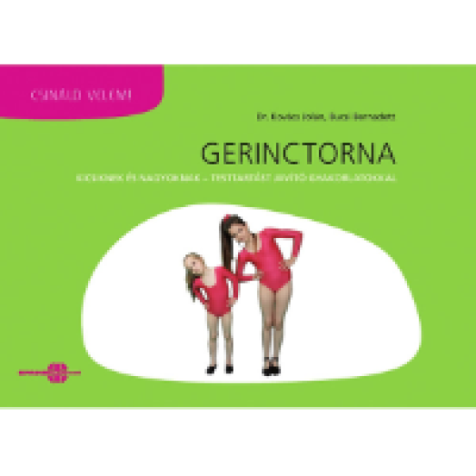 Gerinctorna - Kicsiknek, nagyoknak, testtartást javító gyakorlatokkal