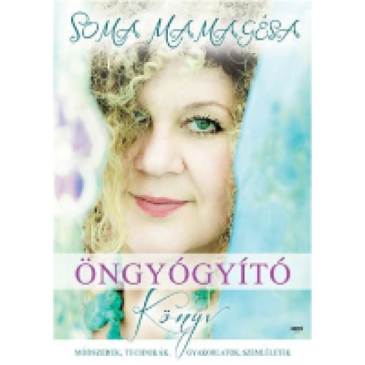Öngyógyító könyv - Módszerek, technikák, gyakorlatok, szemléletek