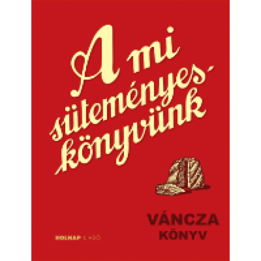 A mi süteményes könyvünk