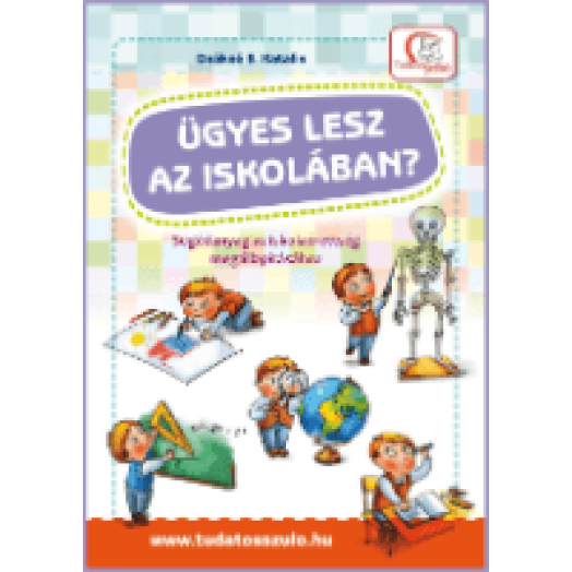 Ügyes lesz az iskolában? - Segédanyag az iskolaérettség megállapításához