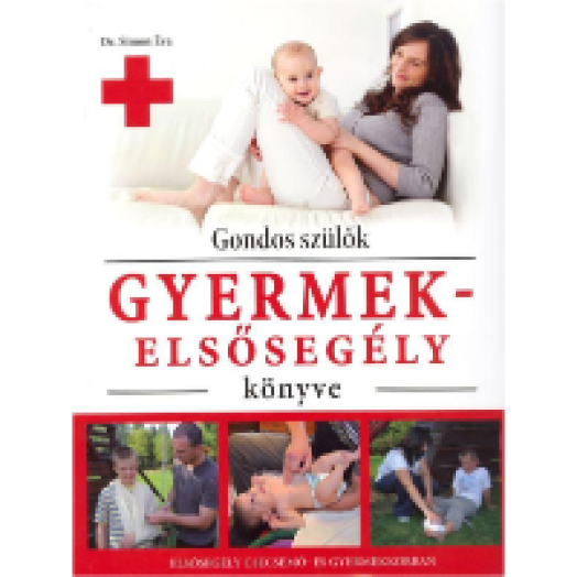 Gondos szülők gyermekelsősegély könyve