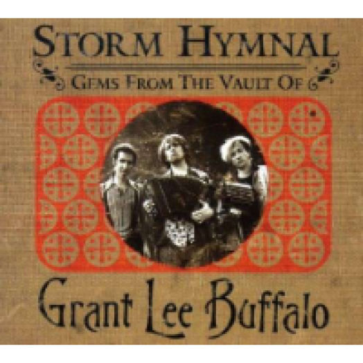 Storm Hymnal - Gems From The Vault Of Grant Lee Buffalo CD
