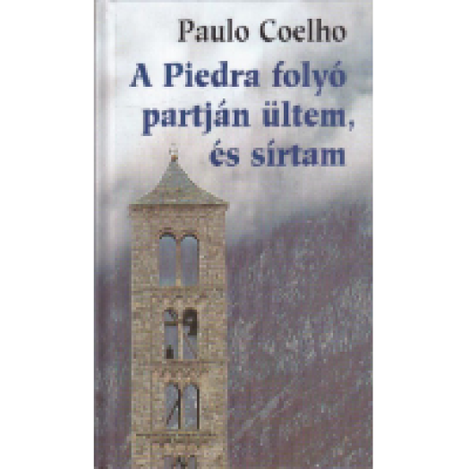 A Piedra folyó partján ültem és sírtam