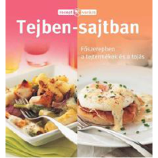 Receptvarázs - Tejben-sajtban