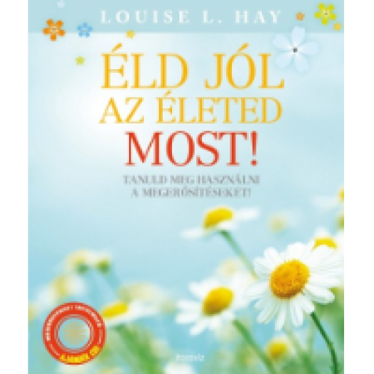 Éld jól az életed  most! - CD melléklettel
