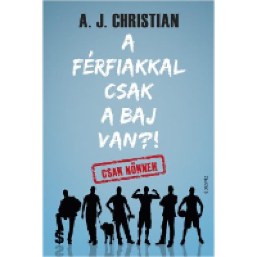 A férfiakkal csak a baj van?!