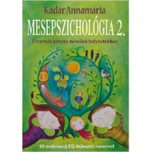 Mesepszichológia 2. Útravaló kényes nevelési helyzetekhez