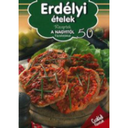 Receptek a nagyitól 50. Erdélyi ételek