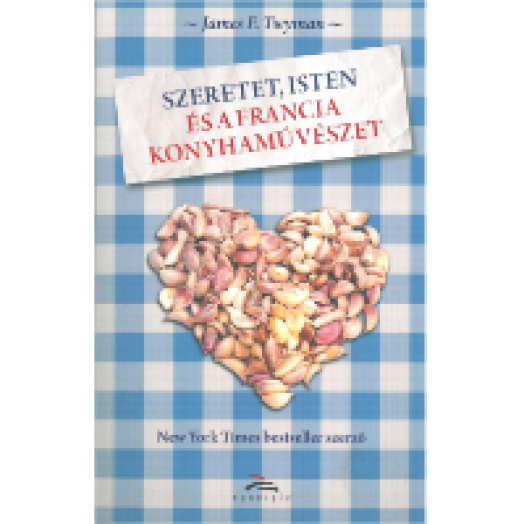 Szeretet, Isten és a francia konyhaművészet