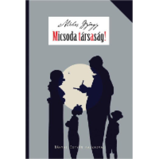 Micsoda társaság!