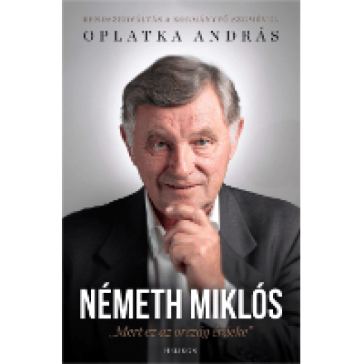 Németh Miklós - Mert ez az ország érdeke