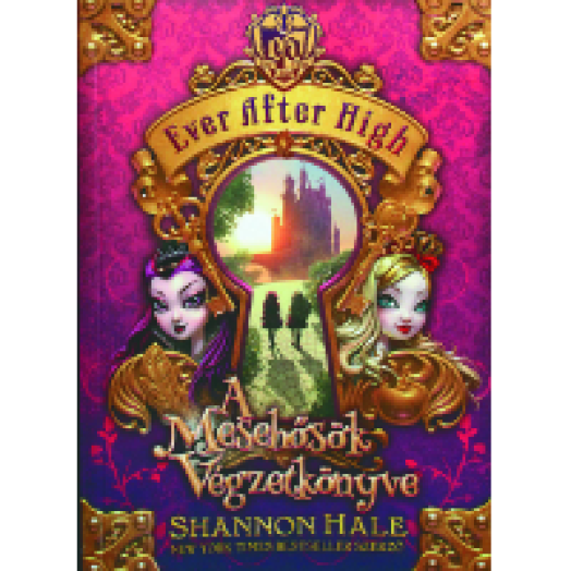 A Mesehősök Végzetkönyve - Ever After High 1.