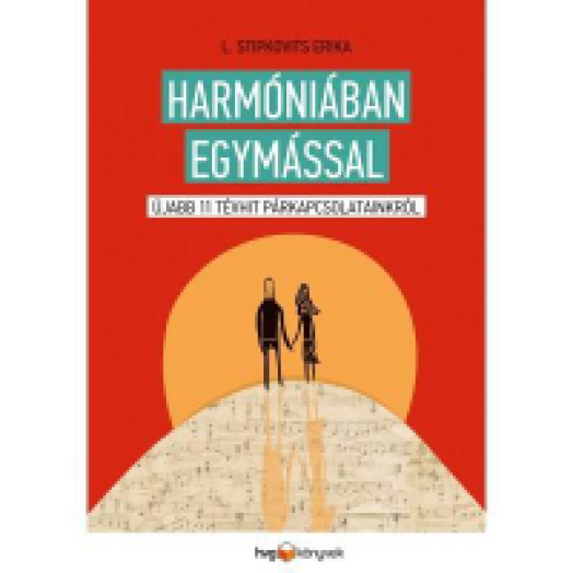 Harmóniában egymással - Újabb 11 tévhit párkapcsolatainkról