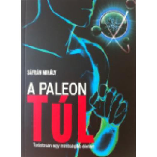 A Paleon túl - Tudatosan egy minőségibb életért