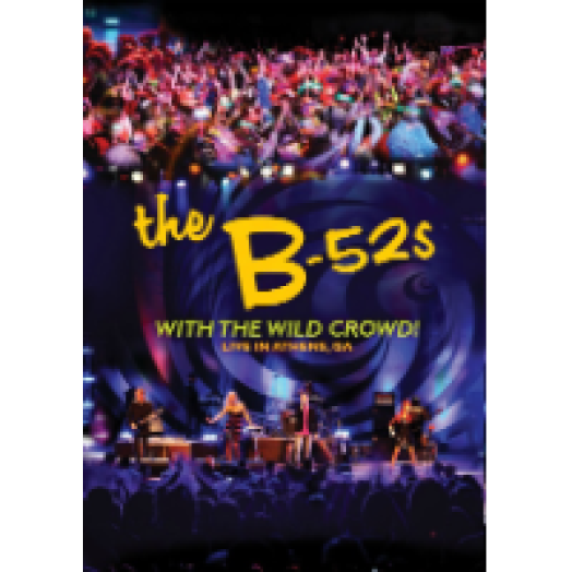 The B-52's - With The Wild Crowd! - Live In Athens, Ga (DVD)