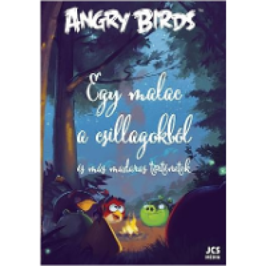Angry Birds - Egy malac a csillagokból és más madaras történetek