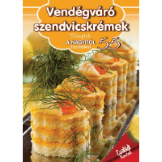 Receptek a Nagyitól 55. - Vendégváró szendvicskrémek