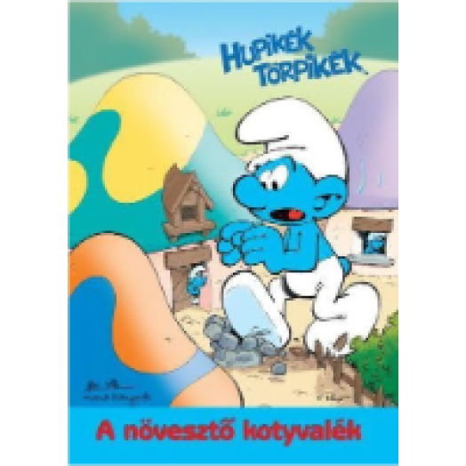 Hupikék Törpikék - A növesztő kotyvalék
