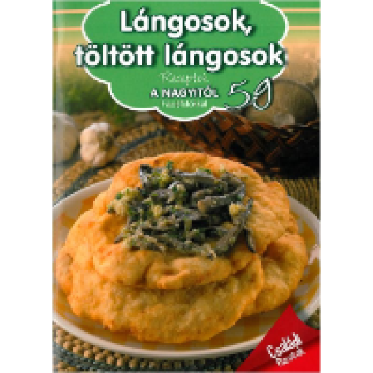 Lángosok, töltött lángosok - Receptek a nagyitól 59.