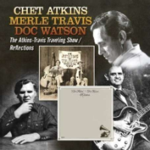 The Atkins - Travis Traveling Show / Reflections CD