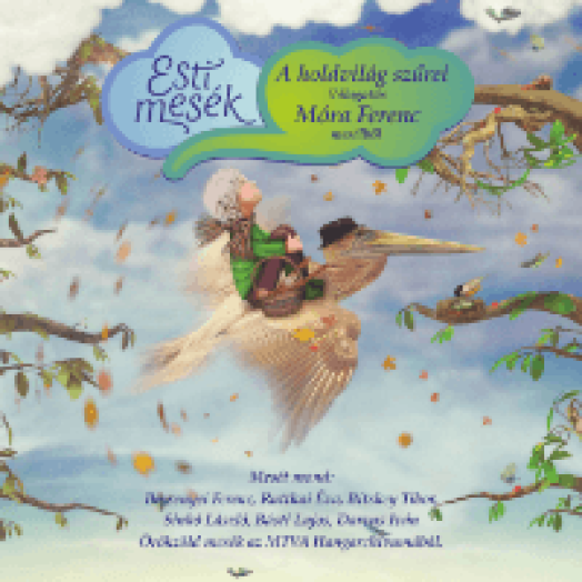 Esti Mesék - A holdvilág szűrei - Válogatás Móra Ferenc meséiből CD