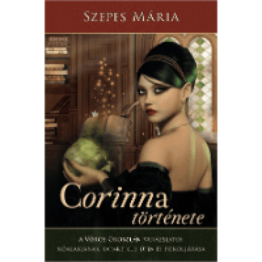 Corinna története - A Vörös Oroszlán varázslatos nőalakjának katartikus útja és pokoljárása