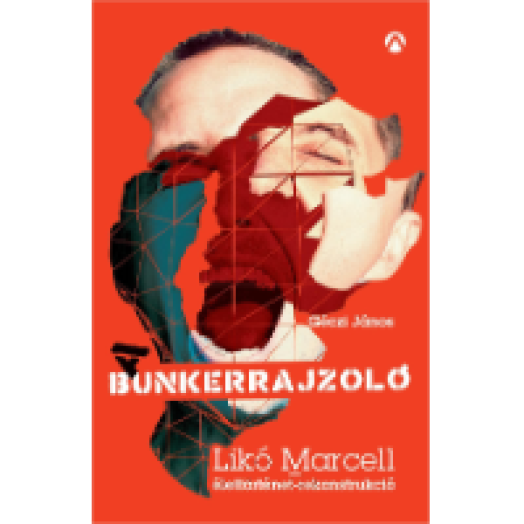 A Bunkerrajzoló  Likó Marcell-élettörténet-rekonstrukció