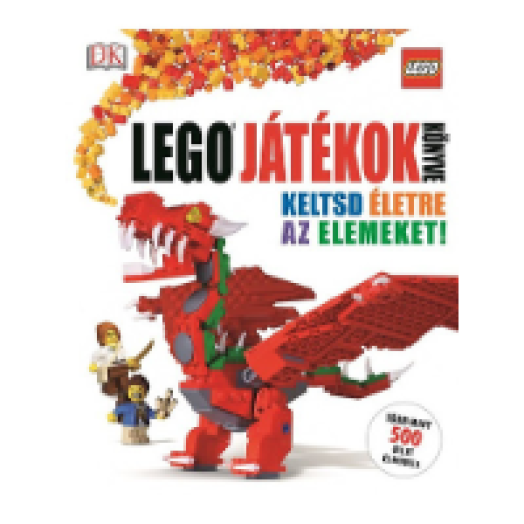 LEGO játékok könyve - Keltsd életre az elemeket!