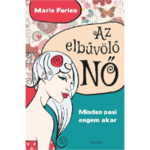 Az elbűvölő Nő - Minden pasi engem akar