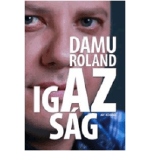 Damu Roland - Az igazság