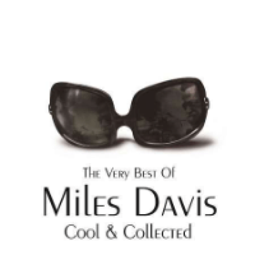 Cool & Collected - The Very Best of Miles Davis CD