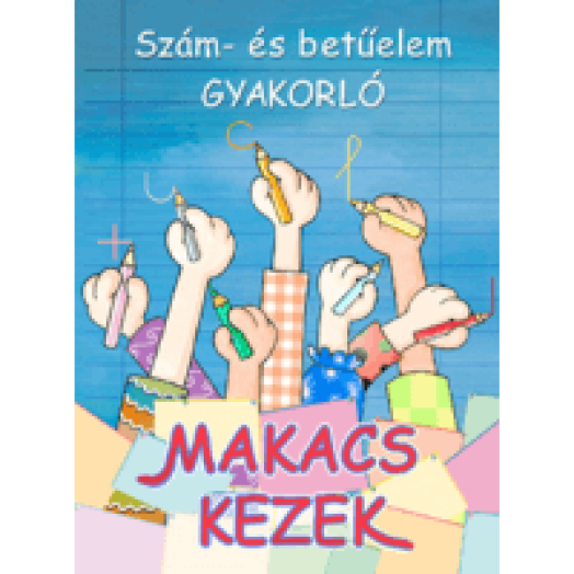 Makacs kezek - Szám és betűelem gyakorló