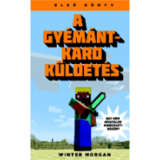 A gyémántkard küldetés - Egy nem hivatalos Minecraft-regény
