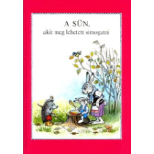 A sün, akit meg lehetett simogatni