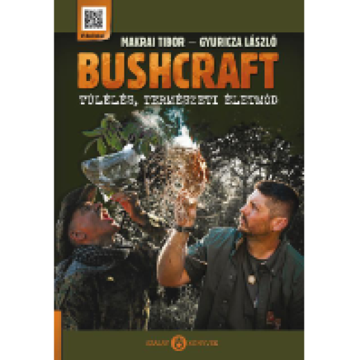 Bushcraft - Túlélés, természeti életmód