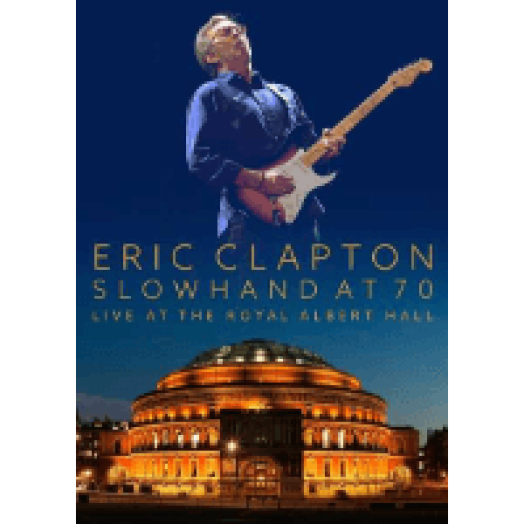 Slowhand At 70 - Live At The Royal Albert Hall DVD