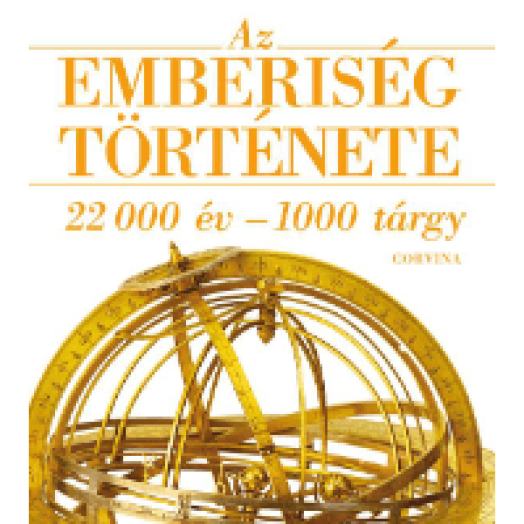 Az emberiség története - 22 000 év1000 tárgy