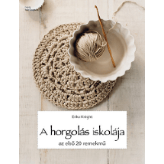 A horgolás iskolája - Az első 20 remekmű