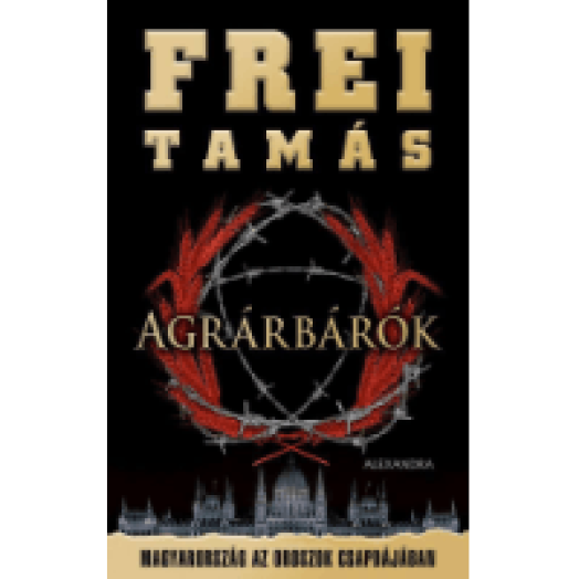 Agrárbárók - Magyarország az oroszok csapdájában