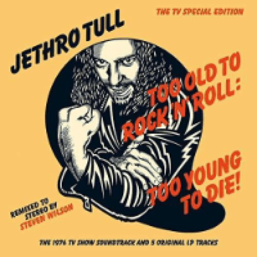 Too Old To Rock 'n' Roll - Too Young To Die! CD