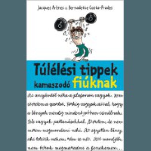 Túlélési tippek kamaszodó fiúknak