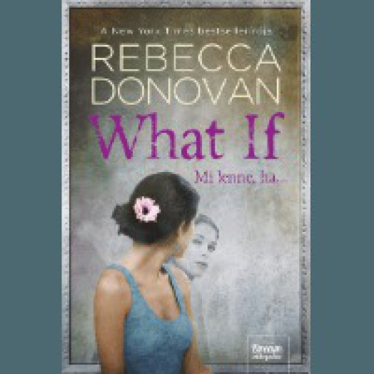 What If Mi lenne, ha...