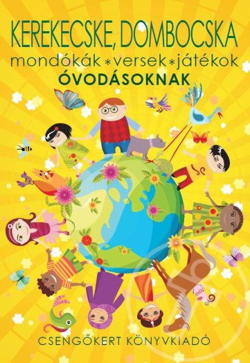 Kerekecske, dombocska - Mondókák, versek, játékok óvodásoknak