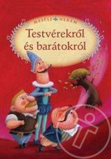 Mesélj nekem testvérekről és barátokról