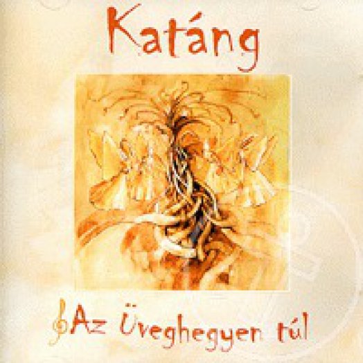 Katáng: Az Üveghegyen túl (CD)