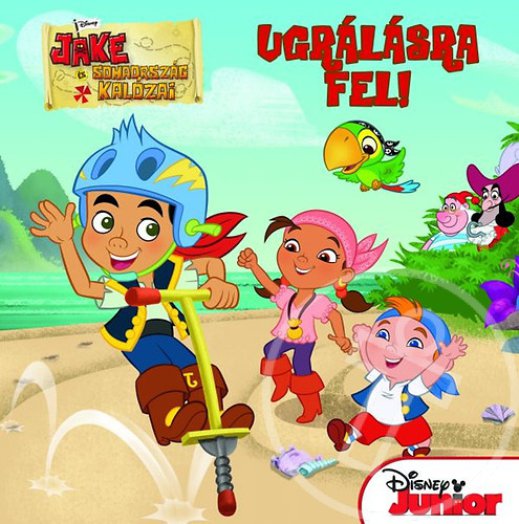 Disney Junior - Jake és Sohaország kalózai - Ugrálásra fel!