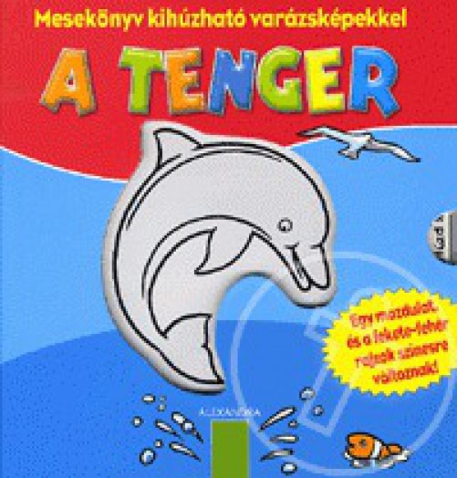 A tenger - Mesekönyv kihúzható varázsképekkel
