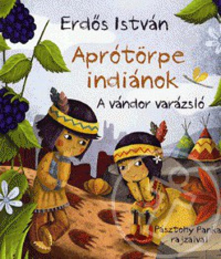Aprótörpe indiánok - A vándor varázsló