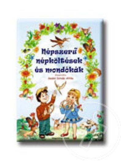 Népszerű népköltések és mondókák